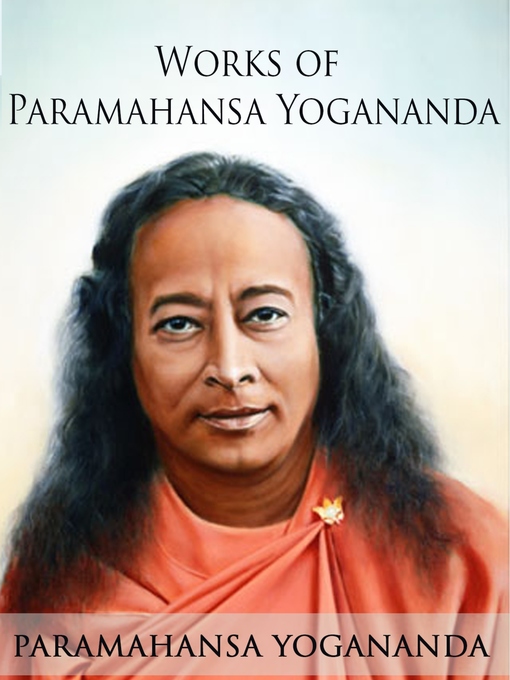 Title details for Works of Paramahansa Yogananda by Paramahansa Yogananda - Available